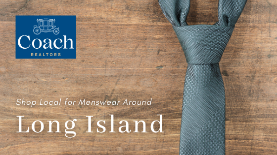 Menswear Shops - Long Island - Coach Realtors